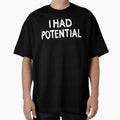 I Had Potential-science lover, funny physics, pun joke by ChameraDesign Unisex T-shirt, Sweatshirt, Hoodie, Long Sleeve Tee - T-Shirt, Sweatshirt, Hoodie