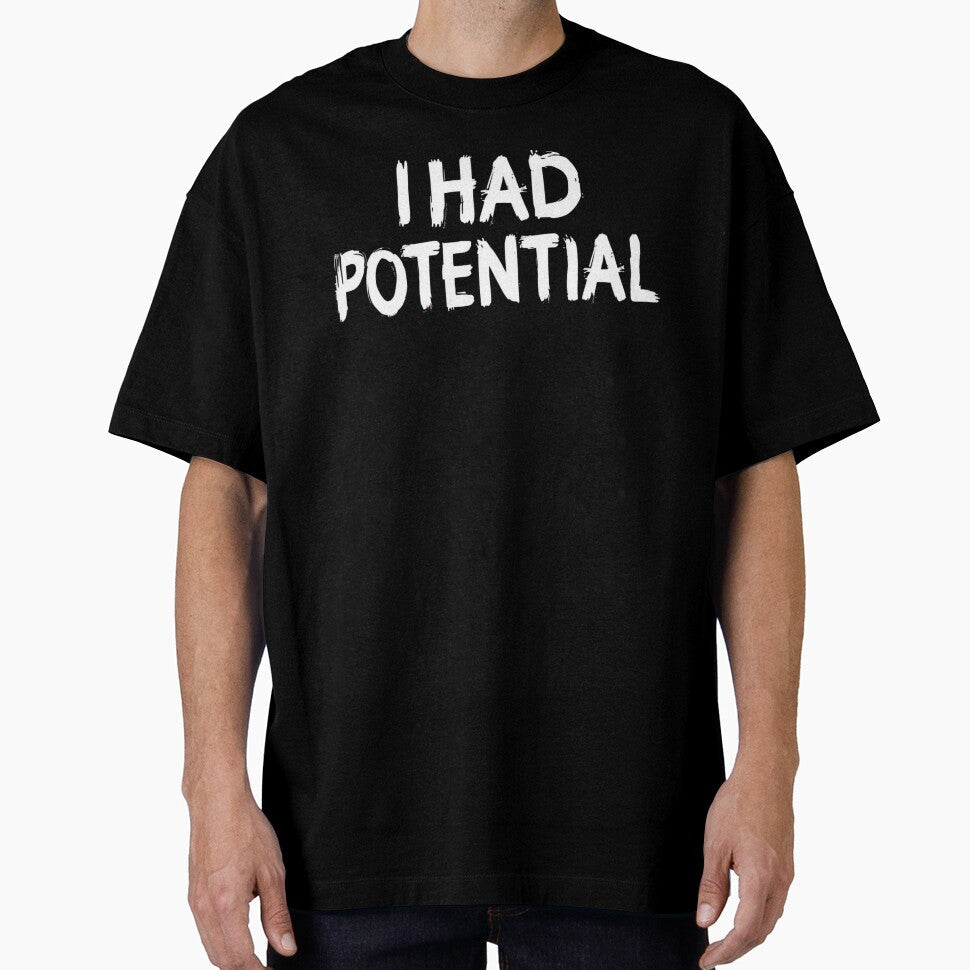 I Had Potential-science lover, funny physics, pun joke by ChameraDesign Unisex T-shirt, Sweatshirt, Hoodie, Long Sleeve Tee - T-Shirt, Sweatshirt, Hoodie