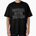 Football Is The Fans Game Day by YesterDayCheck Unisex T-shirt, Sweatshirt, Hoodie, Long Sleeve Tee - T-Shirt, Sweatshirt, Hoodie