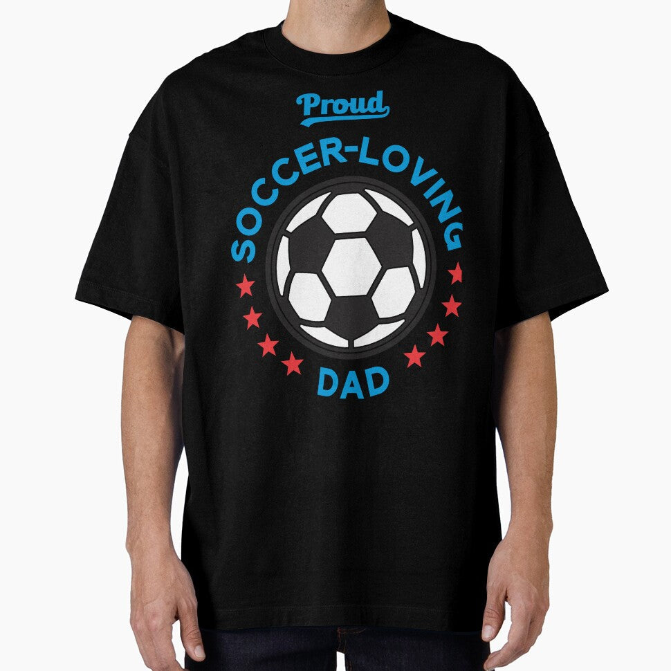 Proud Soccer-Loving Dad by Vector-Artist Unisex T-shirt, Sweatshirt, Hoodie, Long Sleeve Tee - T-Shirt, Sweatshirt, Hoodie