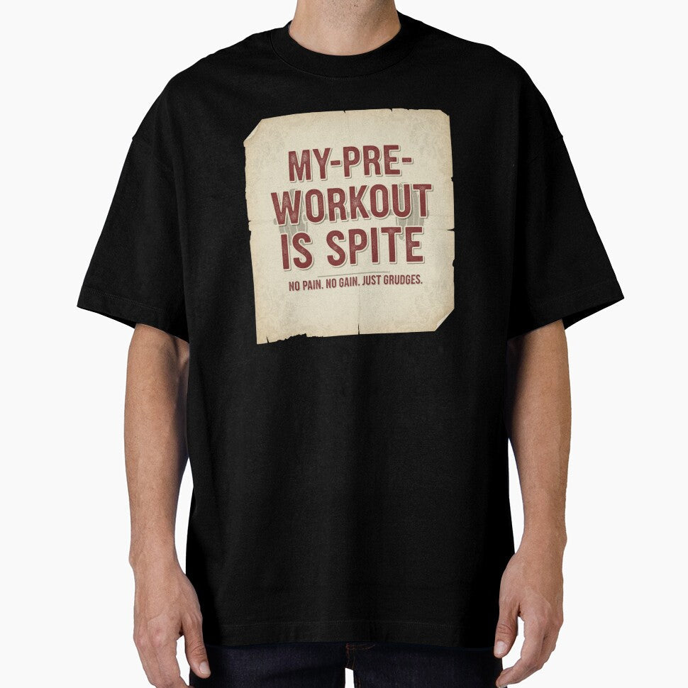 My pre-workout is spite. by MaciejErdon Unisex T-shirt, Sweatshirt, Hoodie, Long Sleeve Tee - T-Shirt, Sweatshirt, Hoodie