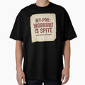 My pre-workout is spite. by MaciejErdon Unisex T-shirt, Sweatshirt, Hoodie, Long Sleeve Tee - T-Shirt, Sweatshirt, Hoodie