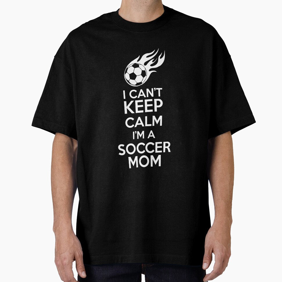 I Cant Keep Calm, I'm A Soccer Mom - by StreetShirts1 Unisex T-shirt, Sweatshirt, Hoodie, Long Sleeve Tee - T-Shirt, Sweatshirt, Hoodie
