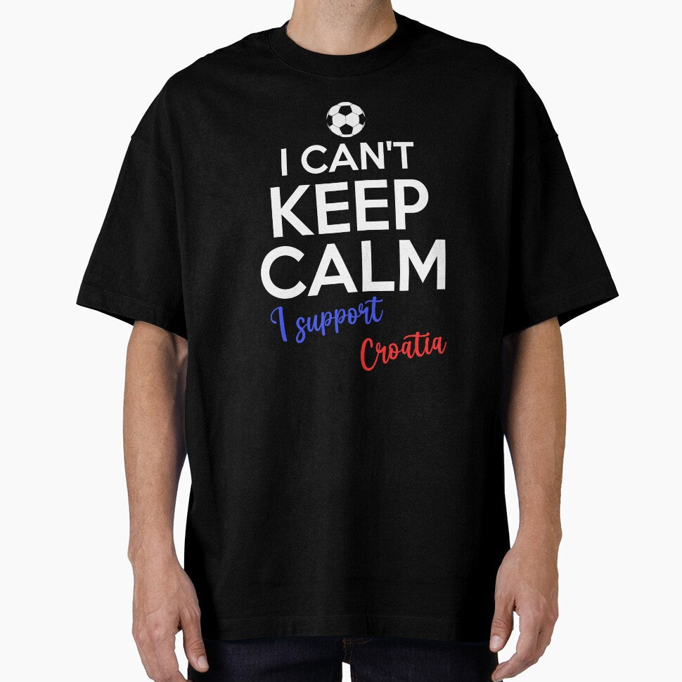 I Can't Keep Calm I Support Croatia | Keep Calm And Support Croatia | Croatia Team lover by AMINE - T-Shirt, Sweatshirt, Hoodie