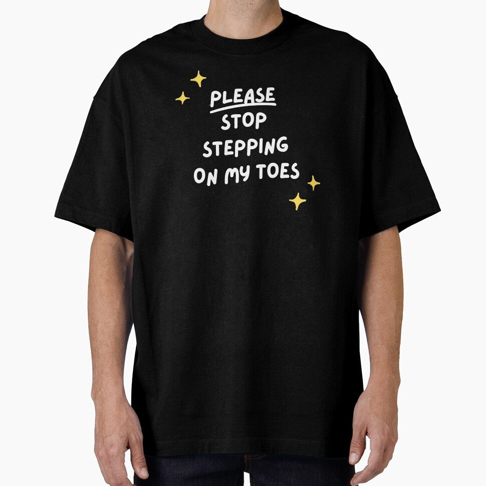 Please Stop Stepping on My Toes by Dancetastic Unisex T-shirt, Sweatshirt, Hoodie, Long Sleeve Tee - T-Shirt, Sweatshirt, Hoodie