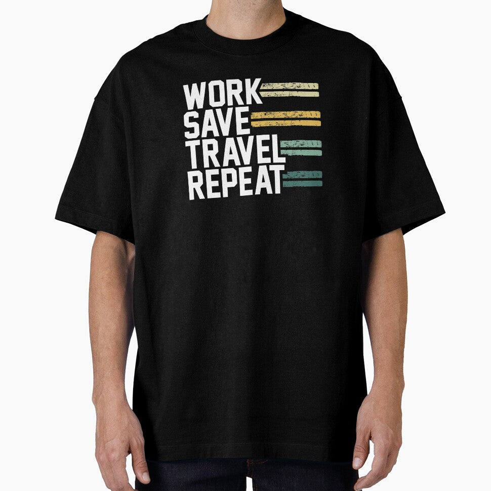 Work Save Travel Repeat Wanderlust by zanytee Unisex T-shirt, Sweatshirt, Hoodie, Long Sleeve Tee - T-Shirt, Sweatshirt, Hoodie