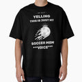 Womens Soccer - Soccer Mom Voice by Its-Me1 Unisex T-shirt, Sweatshirt, Hoodie, Long Sleeve Tee - T-Shirt, Sweatshirt, Hoodie