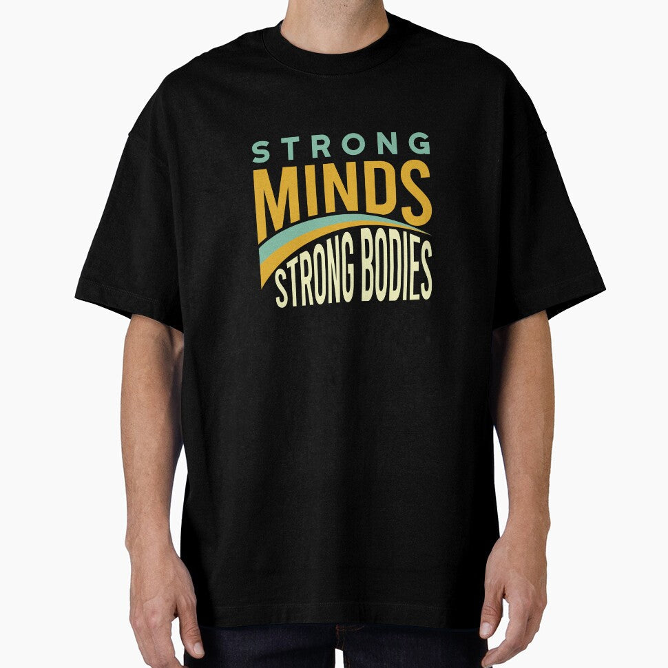 Fitness Motivation Strong Minds Strong Bodies by whyitsme Unisex T-shirt, Sweatshirt, Hoodie, Long Sleeve Tee - T-Shirt, Sweatshirt, Hoodie