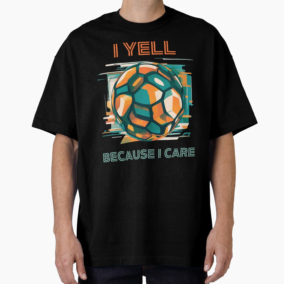 I Yell Because I Care Soccer Dads by LadyGoodwill Unisex T-shirt, Sweatshirt, Hoodie, Long Sleeve Tee - T-Shirt, Sweatshirt, Hoodie
