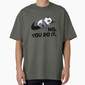 No You Do It - Funny Lazy Panda Gift by koalateess Unisex T-shirt, Sweatshirt, Hoodie, Long Sleeve Tee - T-Shirt, Sweatshirt, Hoodie