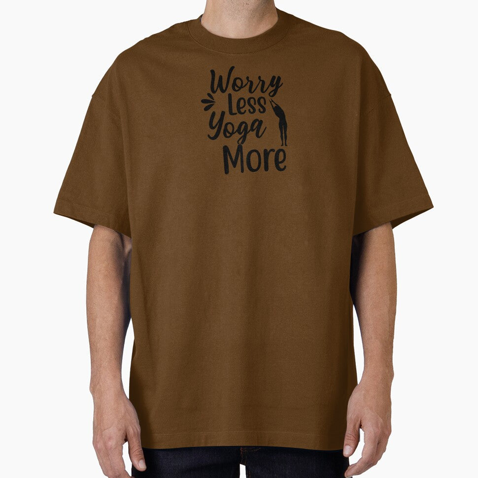 Yoga Sayings Worry Less Yoga More Motivational Quote by SoccaTamam Unisex T-shirt, Sweatshirt, Hoodie, Long Sleeve Tee - T-Shirt, Sweatshirt, Hoodie