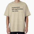 Hyphenated Non-hyphenated. The irony. by Deborah Smith Unisex T-shirt, Sweatshirt, Hoodie, Long Sleeve Tee - T-Shirt, Sweatshirt, Hoodie