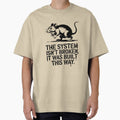 The system isn't broken, It was built this way by 123ks Unisex T-shirt, Sweatshirt, Hoodie, Long Sleeve Tee - T-Shirt, Sweatshirt, Hoodie