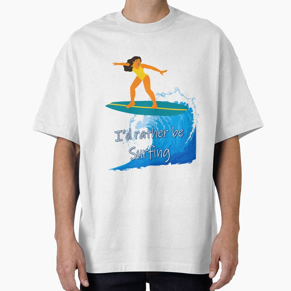 Id rather be Surfing by OCNau Unisex T-shirt, Sweatshirt, Hoodie, Long Sleeve Tee - T-Shirt, Sweatshirt, Hoodie