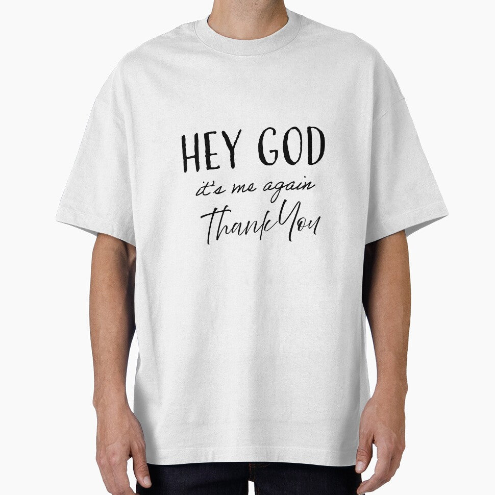 Hey God It's Me Again Thank You Christian T-Shirt  Inspirational Bible Quote Shirt by CrossCrafted - T-Shirt, Sweatshirt, Hoodie