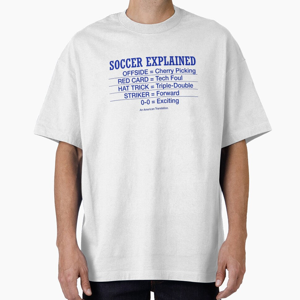 Soccer Explained American Translation Funny by Lulustarfox Unisex T-shirt, Sweatshirt, Hoodie, Long Sleeve Tee - T-Shirt, Sweatshirt, Hoodie