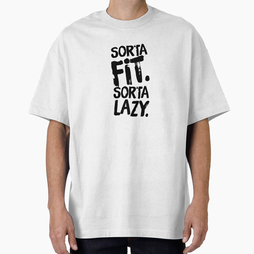 Sorta Fit. Sorta Lazy. by keriannhill Unisex T-shirt, Sweatshirt, Hoodie, Long Sleeve Tee - T-Shirt, Sweatshirt, Hoodie