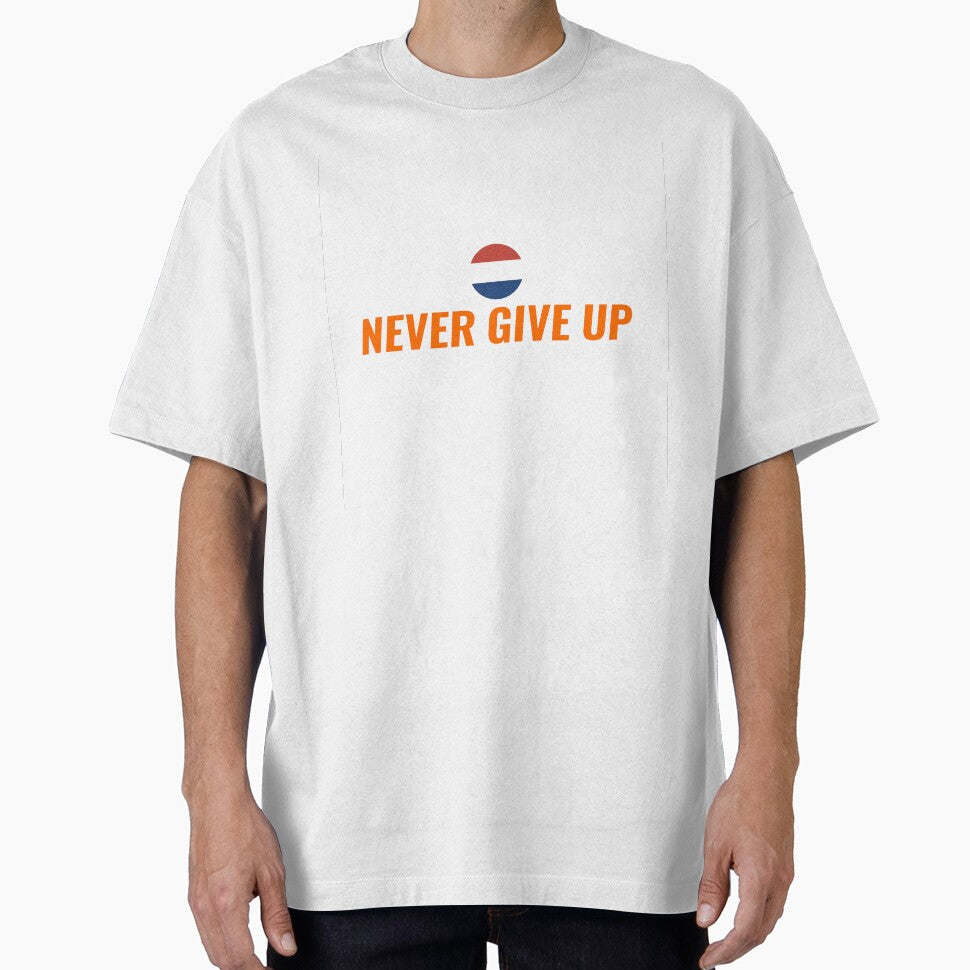 NEVER GIVE UP T-Shirt  Dutch Oranje Fan Tee 2026 | Uncle Jichuan by Uncle-Jichuan Unisex T-shirt, Sweatshirt, Hoodie, Long Sleeve Tee - T-Shirt, Sweatshirt, Hoodie