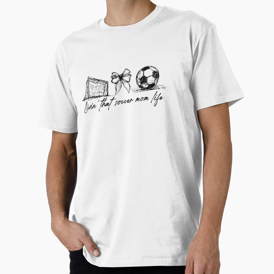 Livin' That Soccer Mom Life by Flower-wine- Unisex T-shirt, Sweatshirt, Hoodie, Long Sleeve Tee - T-Shirt, Sweatshirt, Hoodie