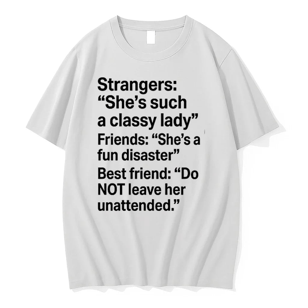 Strangers Shes Such A Classy Lady Friends Shes A Fundisaster Best Friend 0 Tshirts Sweater - T-Shirt, Sweatshirt, Hoodie