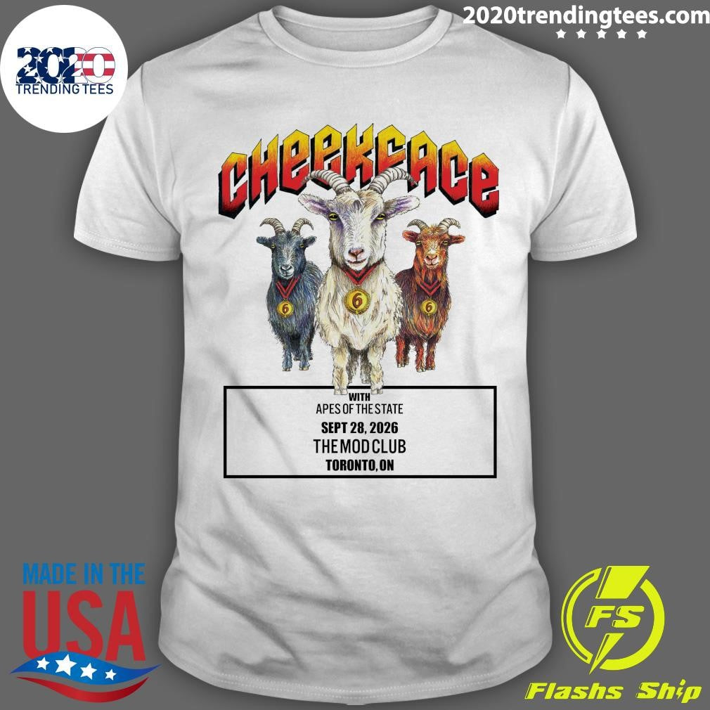 Cheekface With Apes Of The State September 28, 2026 The Mod Club Toronto, On Shirt Unisex T-shirt, Sweatshirt, Hoodie, Long Sleeve Tee - T-Shirt, Sweatshirt, Hoodie