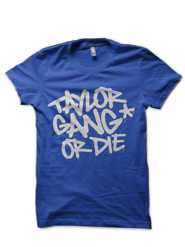 Taylor Gang Die Style002 T-Shirts, Hoodie, Sweatshirt - T-Shirt, Sweatshirt, Hoodie