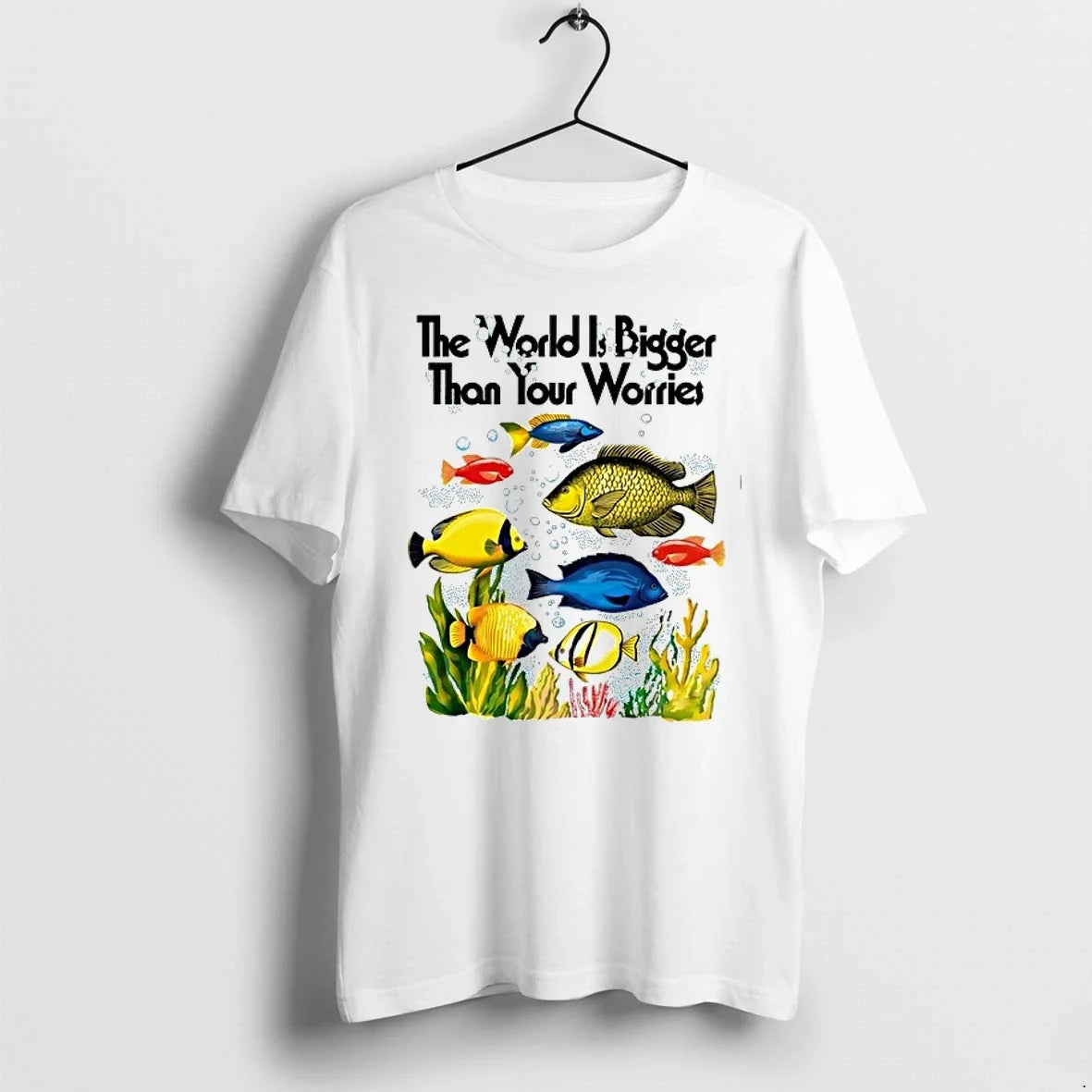 The World Is Bigger Than Your Worries Fishes 0 Tshirts Sweater Unisex T-shirt, Sweatshirt, Hoodie, Long Sleeve Tee - T-Shirt, Sweatshirt, Hoodie