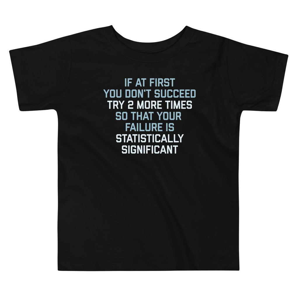 Try 2 More Times So That Your Failure Is Statistically Significant Kid'S T-Shirts, Hoodie, Sweatshirt - T-Shirt, Sweatshirt, Hoodie