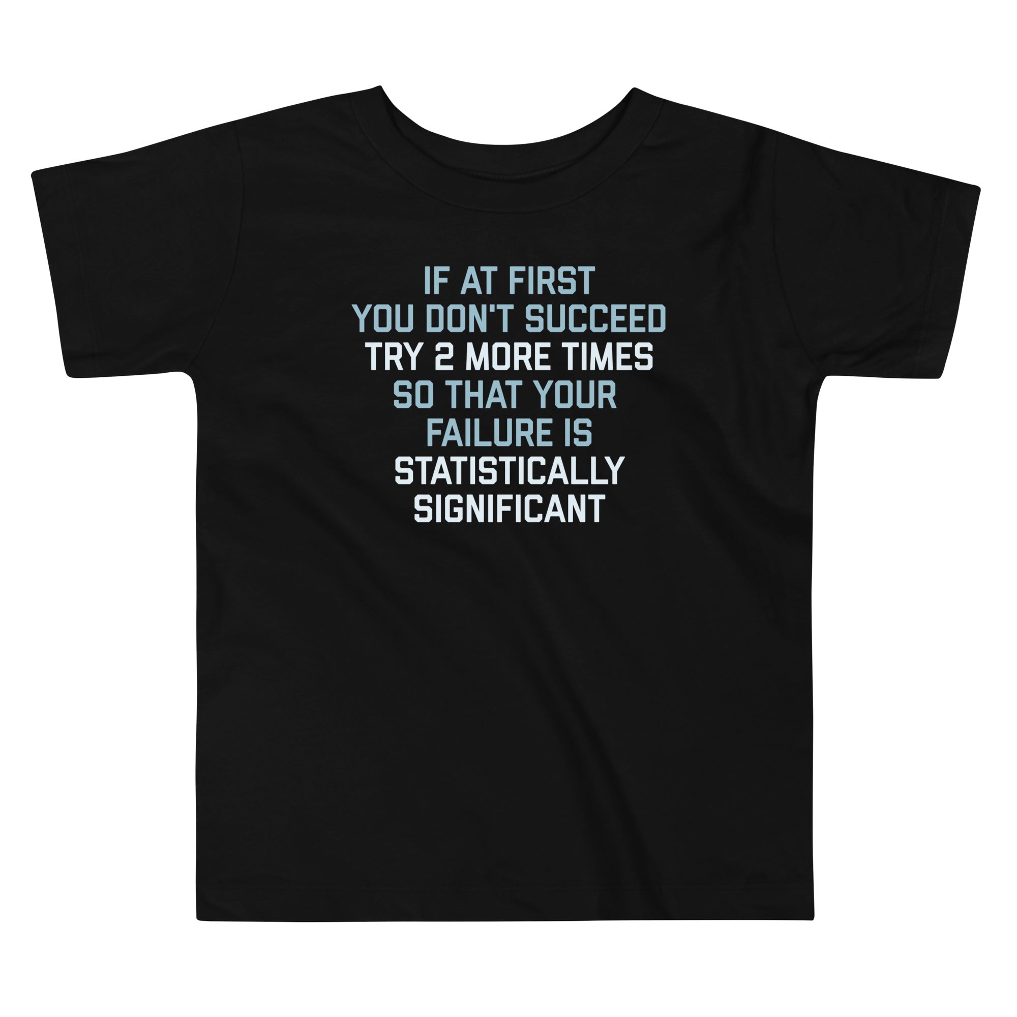 Try 2 More Times So That Your Failure Is Statistically Significant Kid'S T-Shirts, Hoodie, Sweatshirt - T-Shirt, Sweatshirt, Hoodie