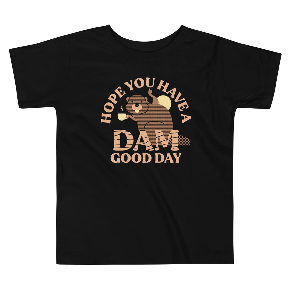 Hope You Have Dam Good Day Kid'S T-Shirts, Hoodie, Sweatshirt - T-Shirt, Sweatshirt, Hoodie