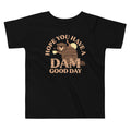 Hope You Have Dam Good Day Kid'S T-Shirts, Hoodie, Sweatshirt - T-Shirt, Sweatshirt, Hoodie
