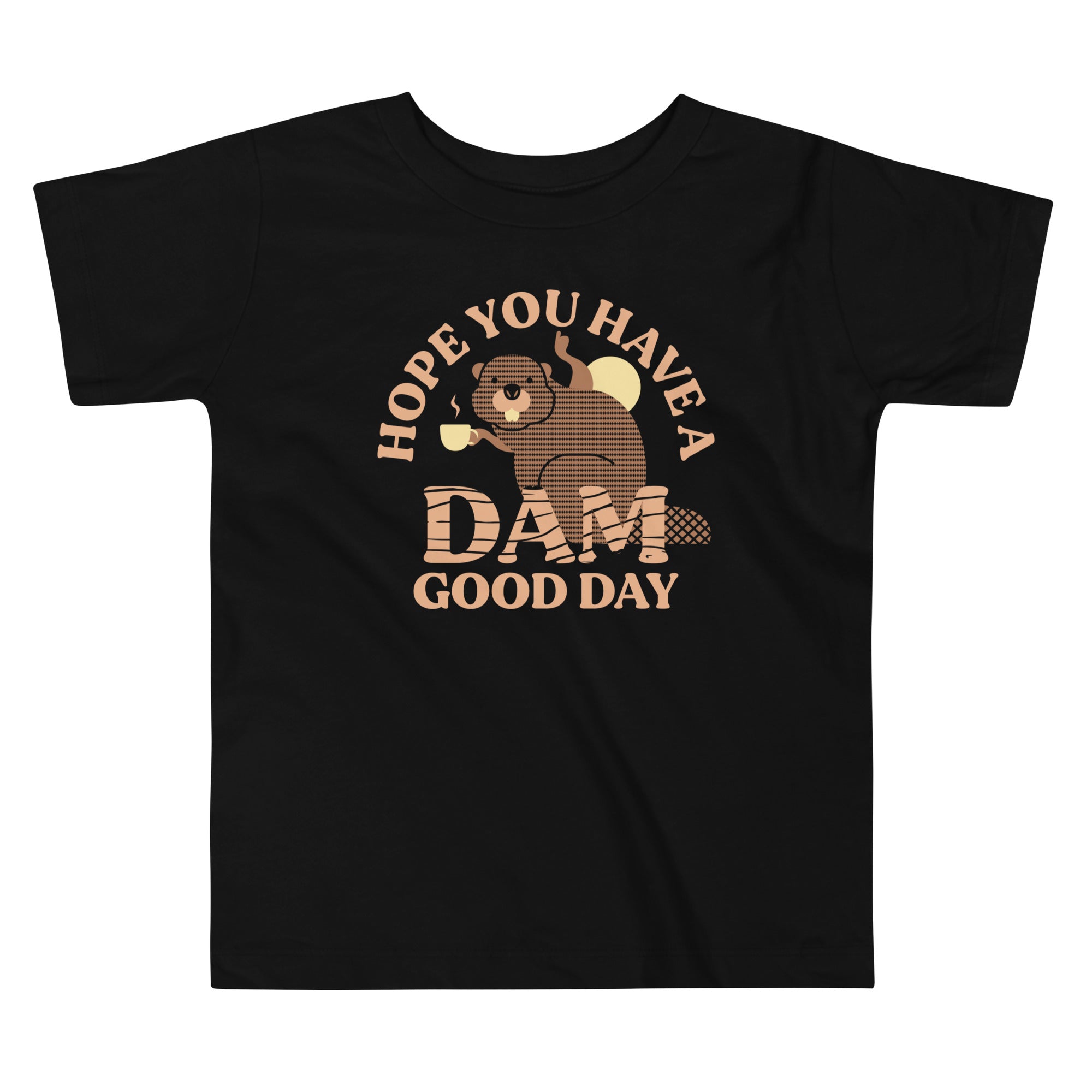 Hope You Have Dam Good Day Kid'S T-Shirts, Hoodie, Sweatshirt - T-Shirt, Sweatshirt, Hoodie