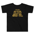 I'Ve Got Bad Feeling About This Kid'S T-Shirts, Hoodie, Sweatshirt - T-Shirt, Sweatshirt, Hoodie