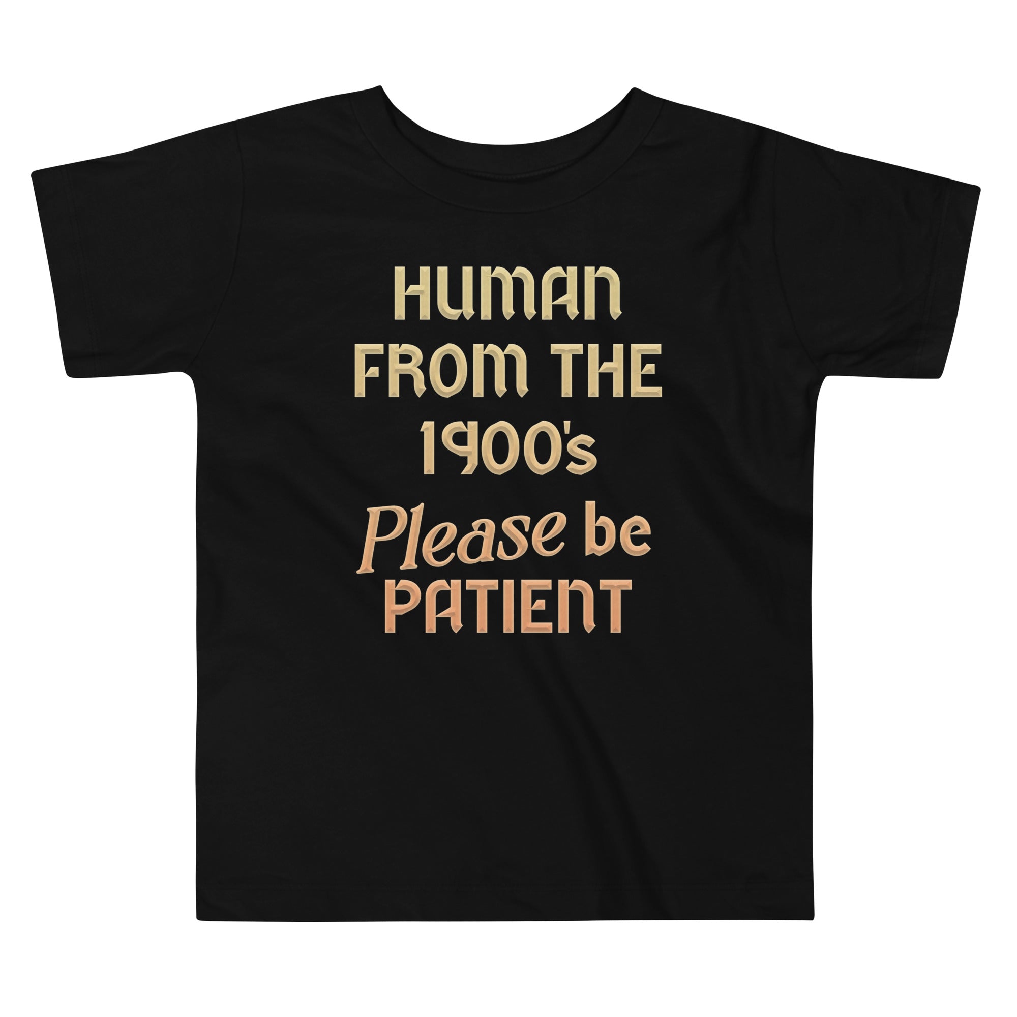 Human 1900'S Please Be Patient Kid'S T-Shirts, Hoodie, Sweatshirt - T-Shirt, Sweatshirt, Hoodie