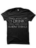 I Drink I Know Things Black T-Shirts, Hoodie, Sweatshirt - T-Shirt, Sweatshirt, Hoodie