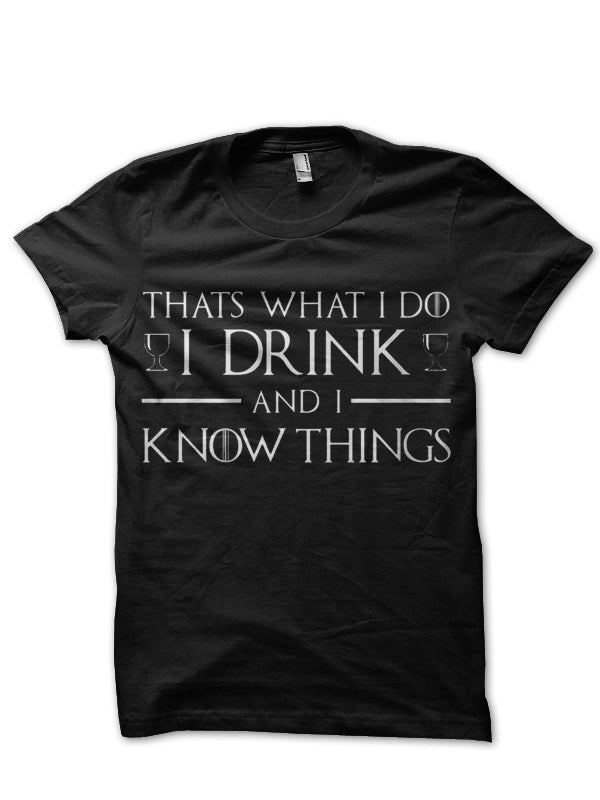 I Drink I Know Things Black T-Shirts, Hoodie, Sweatshirt - T-Shirt, Sweatshirt, Hoodie