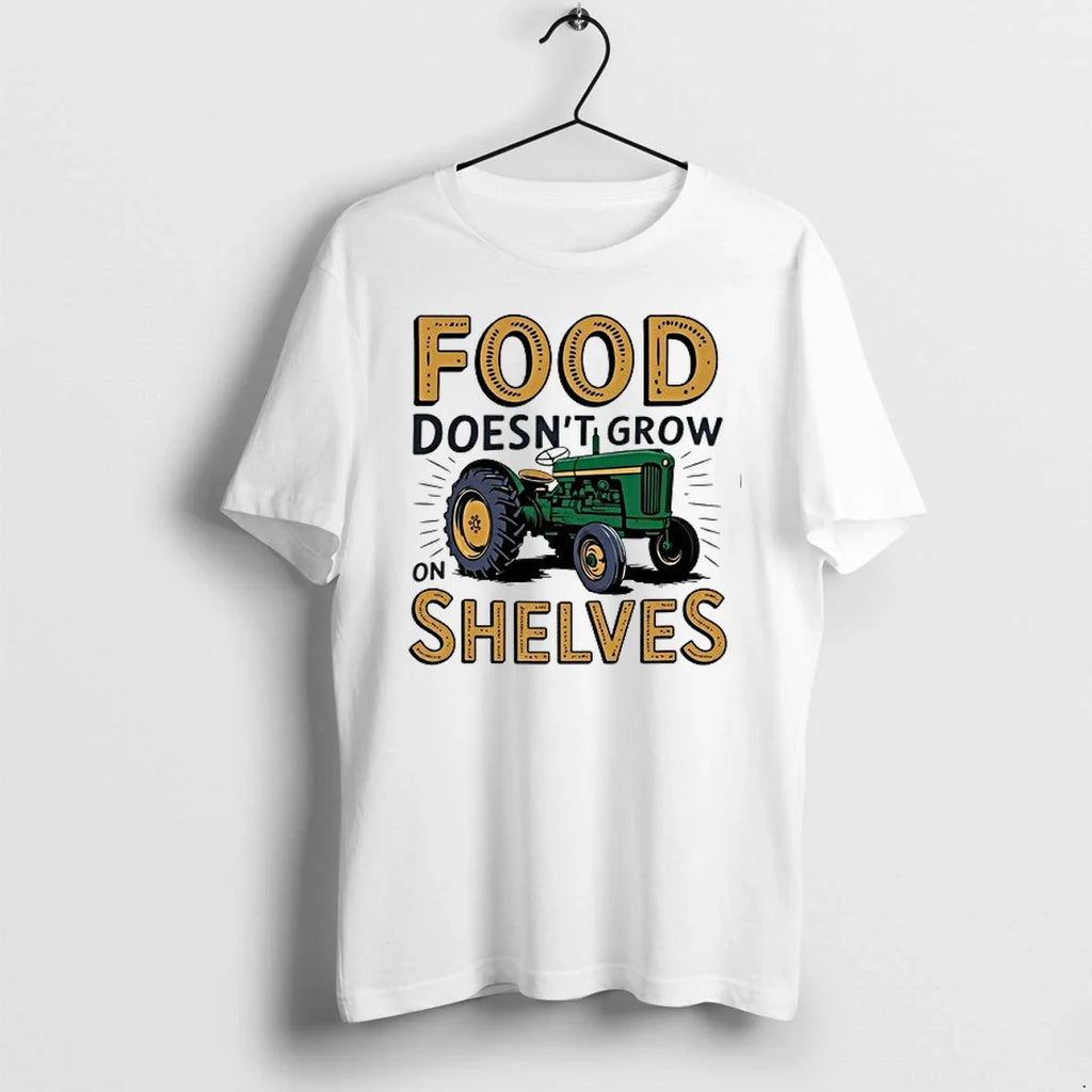 Tractor Food Doesnt Grow On Shelves 0 Tshirts Sweater Unisex T-shirt, Sweatshirt, Hoodie, Long Sleeve Tee - T-Shirt, Sweatshirt, Hoodie
