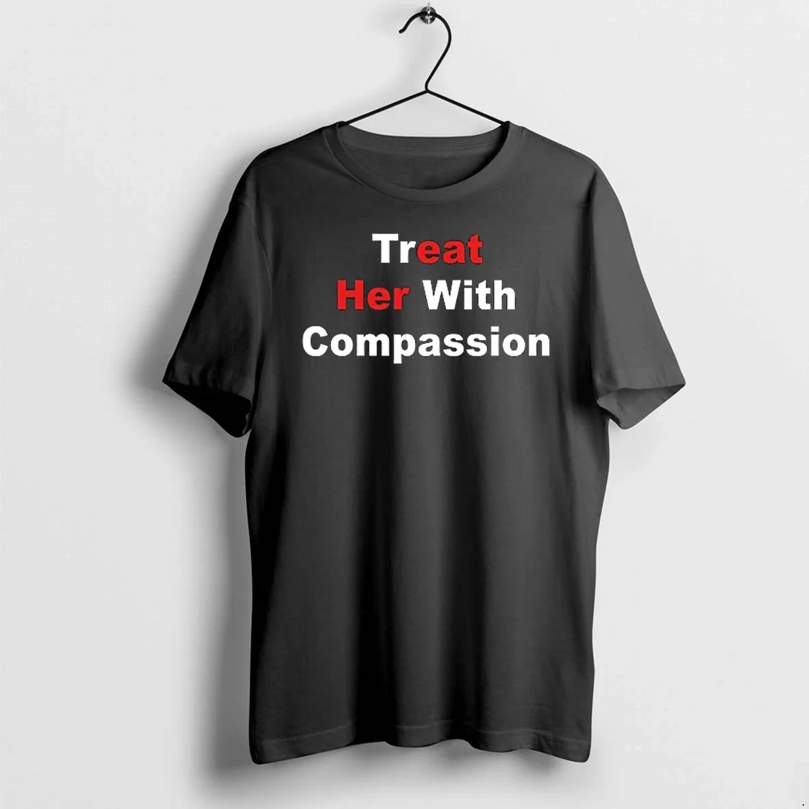 Treat Her With Compassion Eat Her Ass 0 Tshirts Sweater Unisex T-shirt, Sweatshirt, Hoodie, Long Sleeve Tee - T-Shirt, Sweatshirt, Hoodie