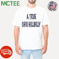 A True Ohio Hillbilly Shirt Unisex T-shirt, Sweatshirt, Hoodie, Long Sleeve Tee - T-Shirt, Sweatshirt, Hoodie