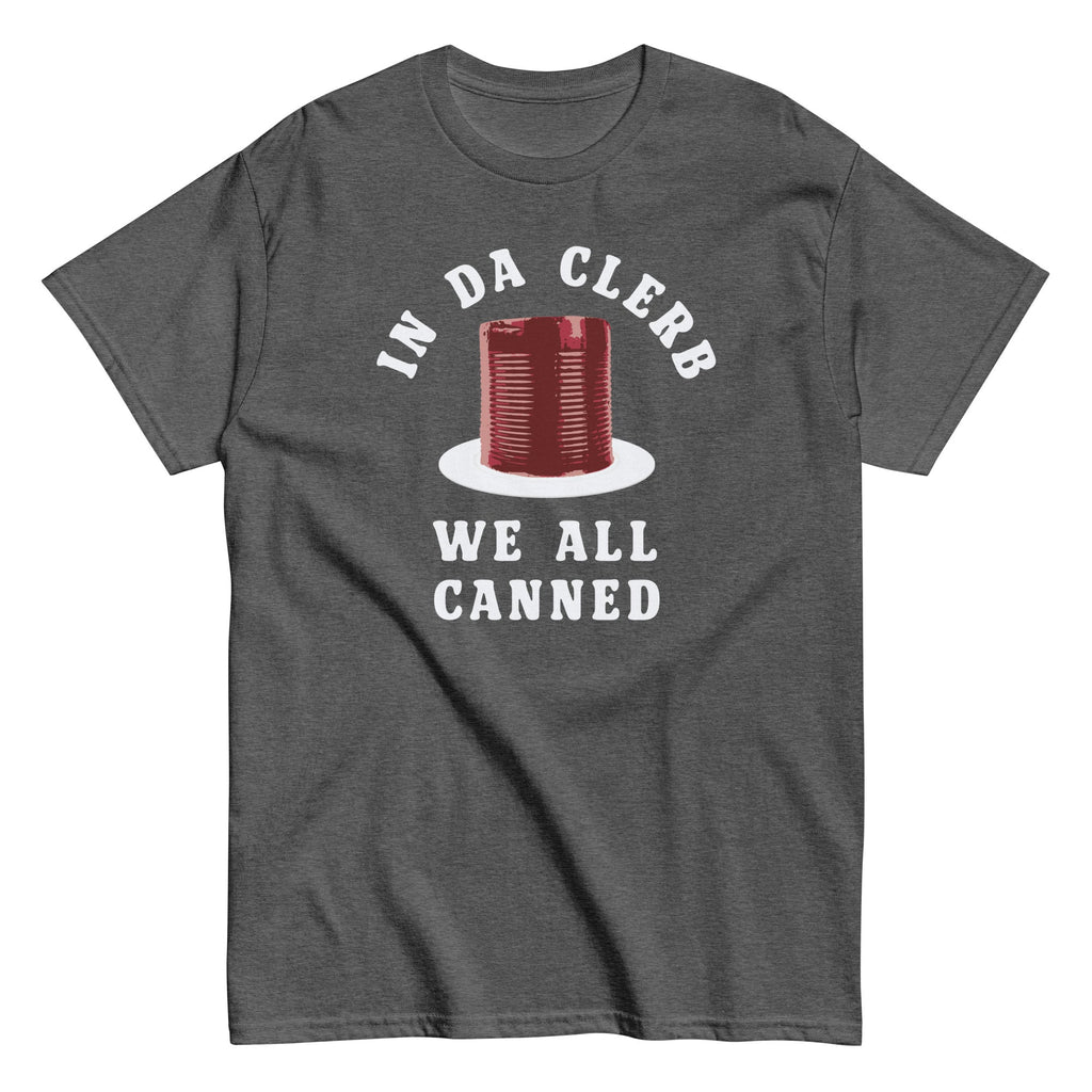 Da Clerb We All Canned Classic T-Shirts, Hoodie, Sweatshirt - T-Shirt, Sweatshirt, Hoodie