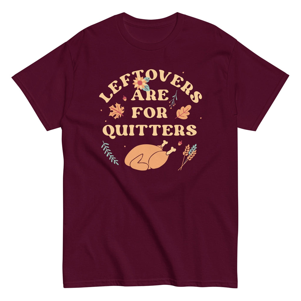 Leftovers Are Quitters Classic T-Shirts, Hoodie, Sweatshirt - T-Shirt, Sweatshirt, Hoodie