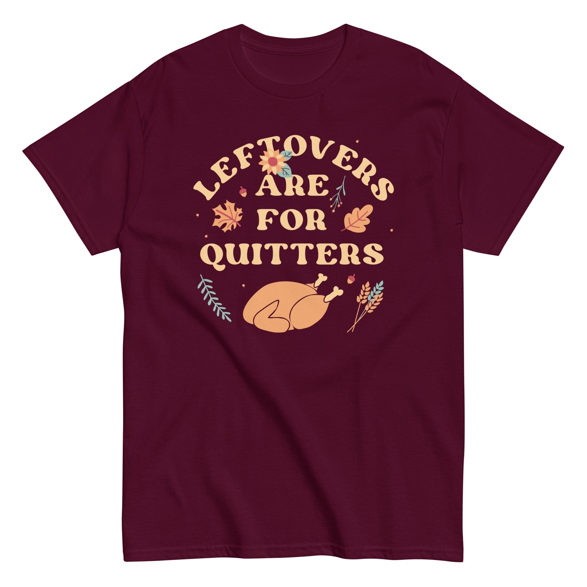 Leftovers Are Quitters Classic T-Shirts, Hoodie, Sweatshirt - T-Shirt, Sweatshirt, Hoodie