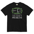 You Have Problem Relaxed Fit T-Shirts, Hoodie, Sweatshirt - T-Shirt, Sweatshirt, Hoodie