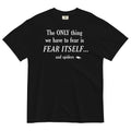 Only Thing We Have Fear Relaxed Fit T-Shirts, Hoodie, Sweatshirt - T-Shirt, Sweatshirt, Hoodie