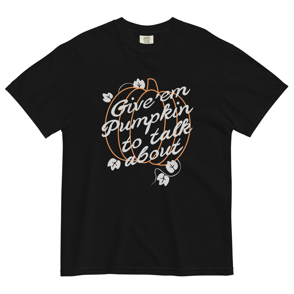 Give 'Em Pumpkin Talk About Relaxed Fit T-Shirts, Hoodie, Sweatshirt - T-Shirt, Sweatshirt, Hoodie