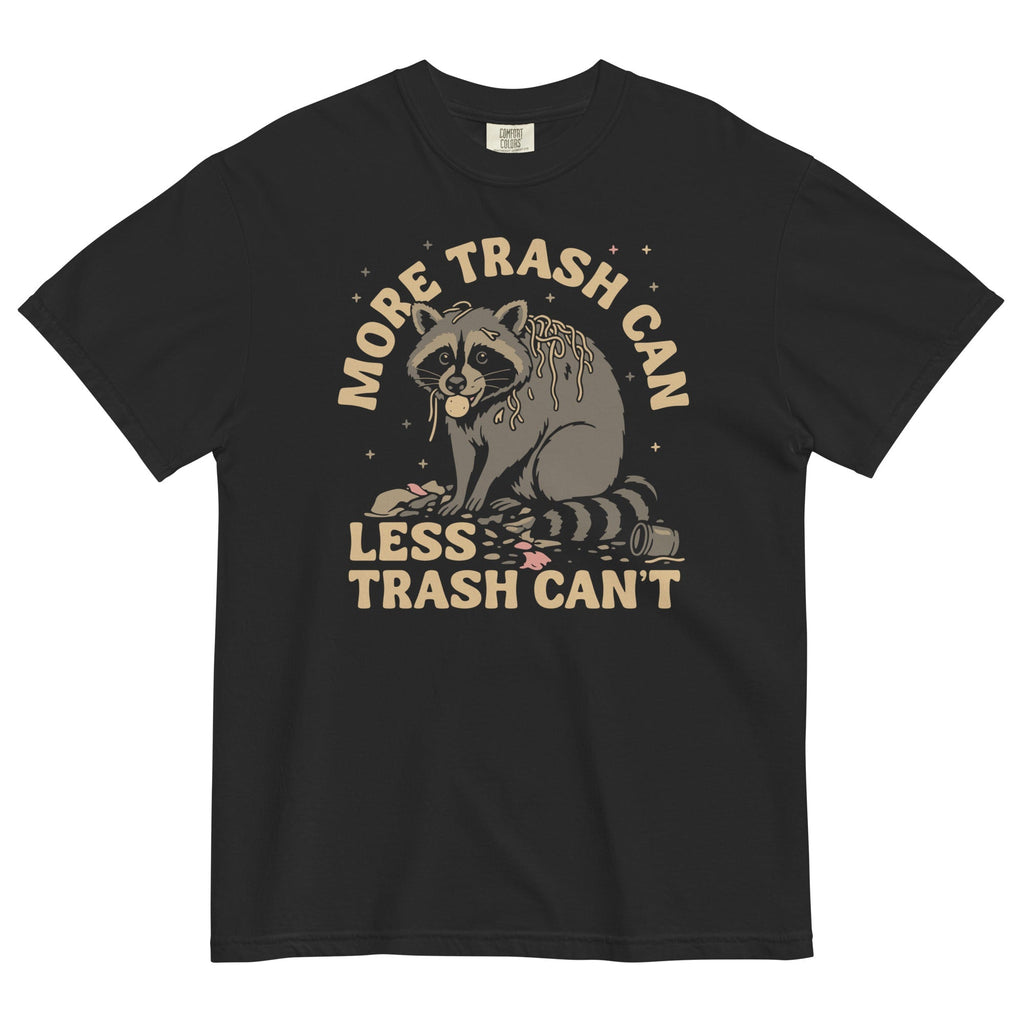 More Trash Can Less Trash Can'T Relaxed Fit T-Shirts, Hoodie, Sweatshirt - T-Shirt, Sweatshirt, Hoodie