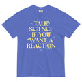 Talk Science If You Want Reaction Relaxed Fit T-Shirts, Hoodie, Sweatshirt - T-Shirt, Sweatshirt, Hoodie