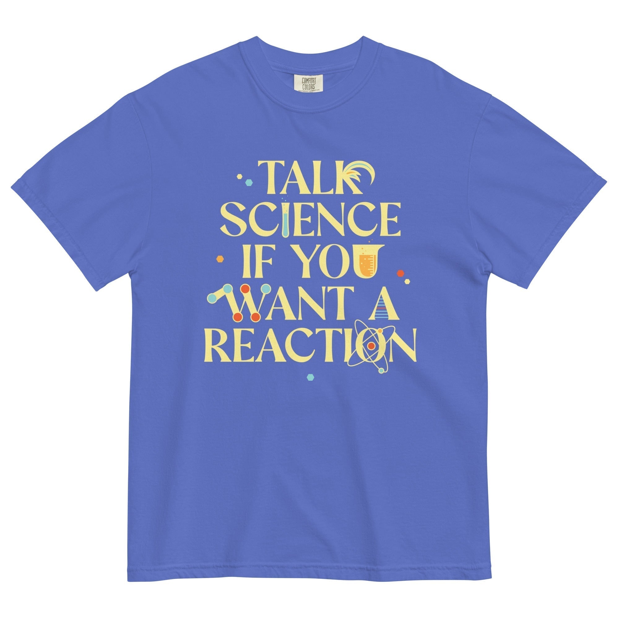 Talk Science If You Want Reaction Relaxed Fit T-Shirts, Hoodie, Sweatshirt - T-Shirt, Sweatshirt, Hoodie