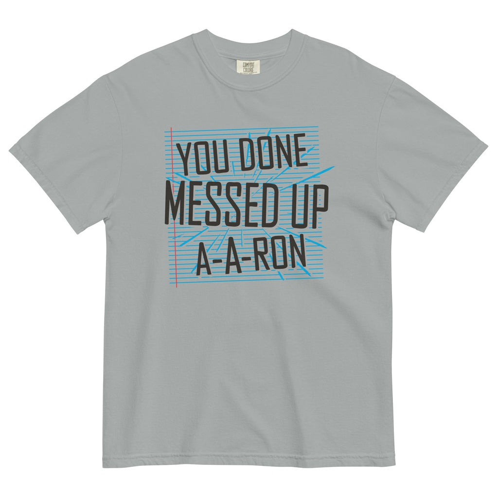 You Done Messed Up Ron Relaxed Fit T-Shirts, Hoodie, Sweatshirt - T-Shirt, Sweatshirt, Hoodie