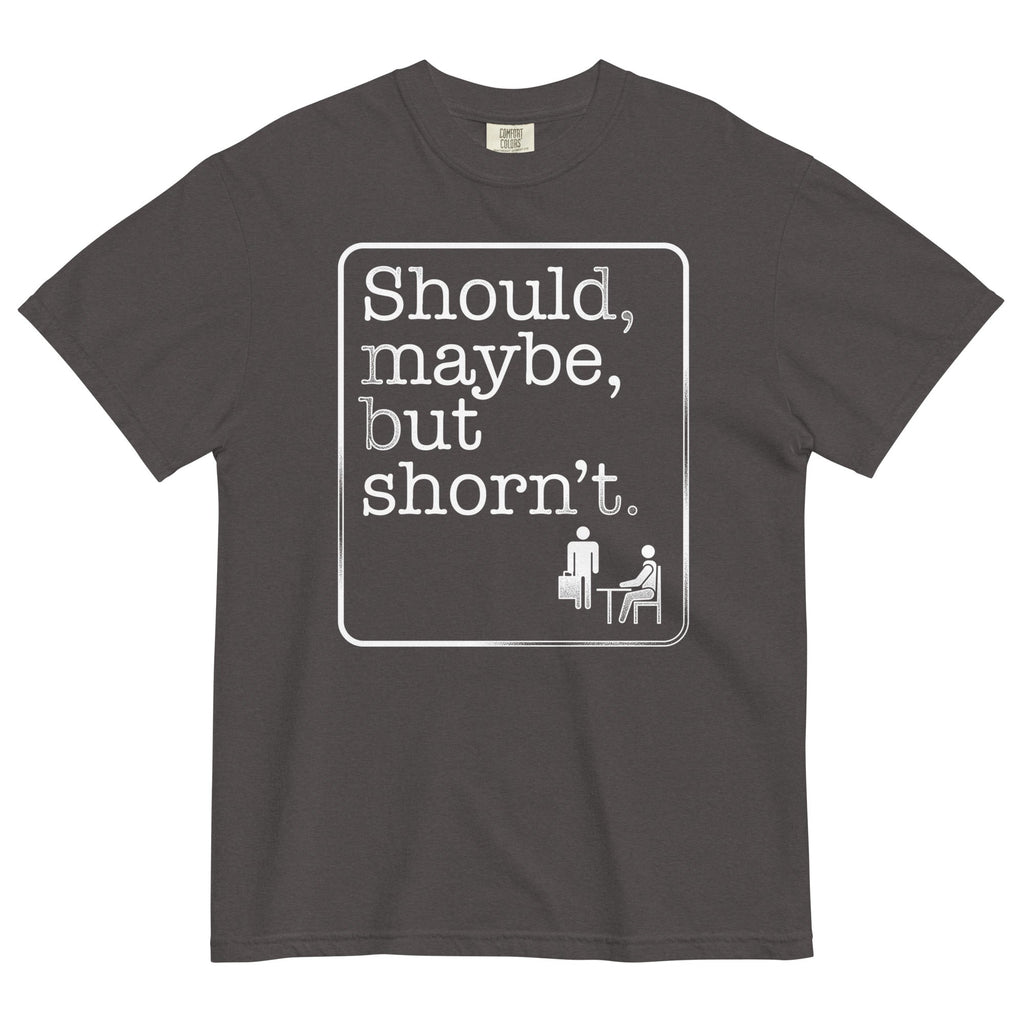 Should Maybe But Shorn'T Relaxed Fit T-Shirts, Hoodie, Sweatshirt - T-Shirt, Sweatshirt, Hoodie